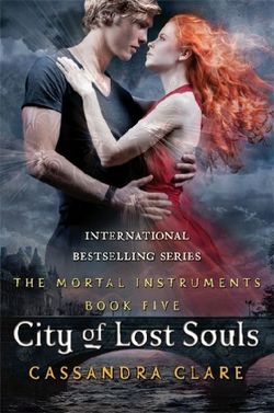 Mortal Instruments 5: City of Lost Souls, The Mortal Instruments 5: City of Lost Souls, The