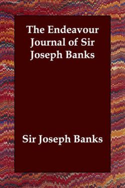 The Endeavour Journal of Sir Joseph Banks The Endeavour Journal of Sir Joseph Banks