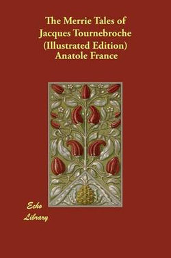 The Merrie Tales of Jacques Tournebroche (Illustrated Edition) The Merrie Tales of Jacques Tournebroche (Illustrated Edition)