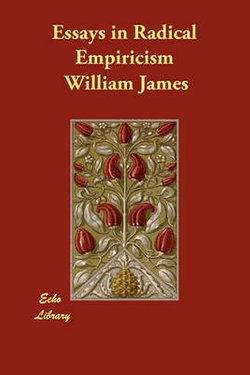 Essays in Radical Empiricism Essays in Radical Empiricism