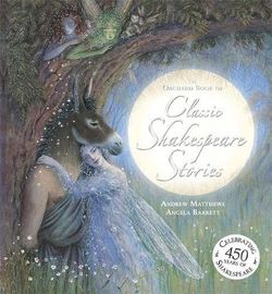 The Orchard Book of Classic Shakespeare Stories The Orchard Book of Classic Shakespeare Stories