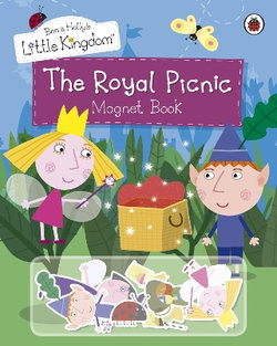 Ben and Holly's Little Kingdom: The Royal Picnic Magnet Book Ben and Holly's Little Kingdom: The Royal Picnic Magnet Book