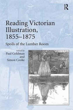 Reading Victorian Illustration, 1855-1875 Reading Victorian Illustration, 1855-1875