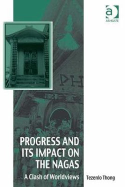 Progress and Its Impact on the Nagas Progress and Its Impact on the Nagas