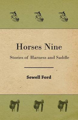 Horses Nine; Stories of Harness and Saddle Horses Nine; Stories of Harness and Saddle