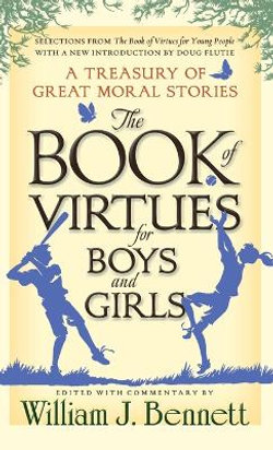 The Book of Virtues for Boys and Girls The Book of Virtues for Boys and Girls