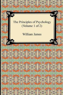 The Principles of Psychology (Volume 1 of 2) The Principles of Psychology (Volume 1 of 2)
