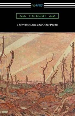 The Waste Land and Other Poems The Waste Land and Other Poems