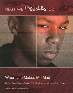 When Life Makes Me Mad When Life Makes Me Mad