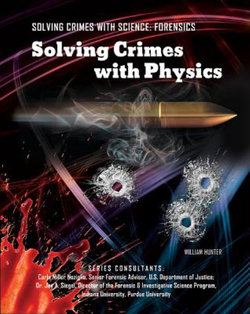 Solving Crimes With Physics Solving Crimes With Physics