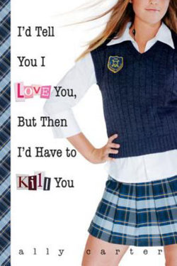 I'd Tell You I Love You, but Then I'd Have to Kill You I'd Tell You I Love You, but Then I'd Have to Kill You