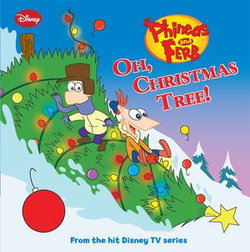 Phineas and Ferb: Oh, Christmas Tree! Phineas and Ferb: Oh, Christmas Tree!