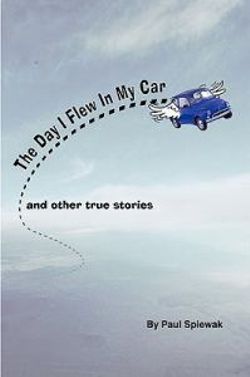 The Day I Flew in My Car & Other Stories The Day I Flew in My Car & Other Stories