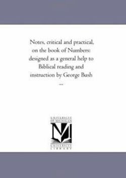 Notes, Critical and Practical, On the Book of Numbers Notes, Critical and Practical, On the Book of Numbers
