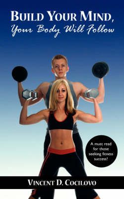 Build Your Mind, Your Body Will Follow Build Your Mind, Your Body Will Follow