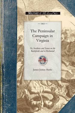 The Peninsular Campaign in Virginia The Peninsular Campaign in Virginia