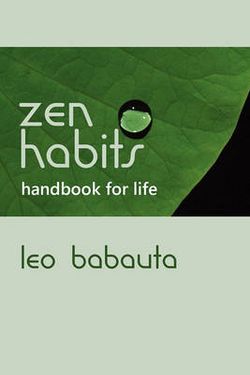 Zen Habits Handbook for Life Zen Habits Handbook for Life