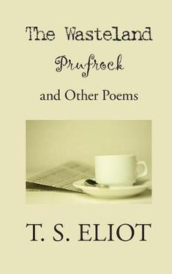 Wasteland, Prufrock, and Other Poems Wasteland, Prufrock, and Other Poems