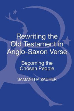 Rewriting the Old Testament in Anglo-Saxon Verse Rewriting the Old Testament in Anglo-Saxon Verse