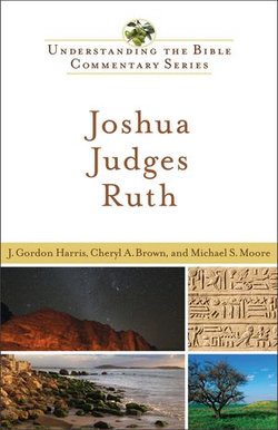 Joshua, Judges, Ruth (Understanding the Bible Commentary Series) Joshua, Judges, Ruth (Understanding the Bible Commentary Series)