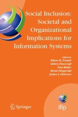 Social Inclusion: Societal and Organizational Implications for Information Systems Social Inclusion: Societal and Organizational Implications for Information Systems