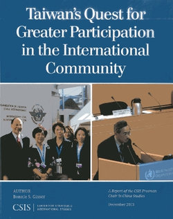 Taiwan's Quest for Greater Participation in the International Community Taiwan's Quest for Greater Participation in the International Community
