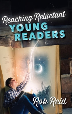 Reaching Reluctant Young Readers Reaching Reluctant Young Readers