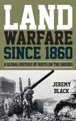 Land Warfare Since 1860 Land Warfare Since 1860