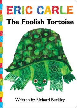The Foolish Tortoise The Foolish Tortoise