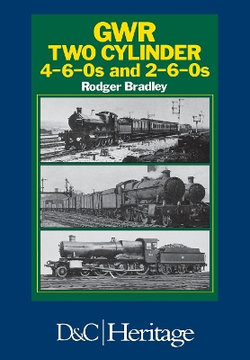 Great Western Railway Two Cylinder 4-6-0's and 2-6-0's Great Western Railway Two Cylinder 4-6-0's and 2-6-0's