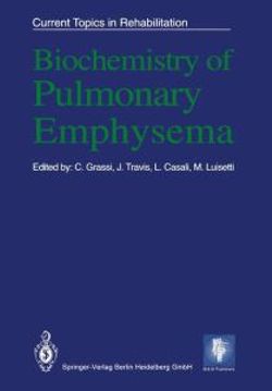 Biochemistry of Pulmonary Emphysema Biochemistry of Pulmonary Emphysema