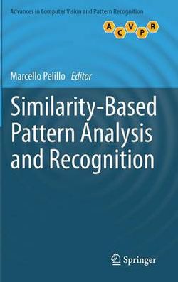 Similarity-Based Pattern Analysis and Recognition Similarity-Based Pattern Analysis and Recognition