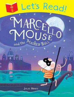 Let's Read! Marcello Mouse and the Masked Ball Let's Read! Marcello Mouse and the Masked Ball