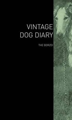 The Vintage Dog Diary - The Borzoi The Vintage Dog Diary - The Borzoi