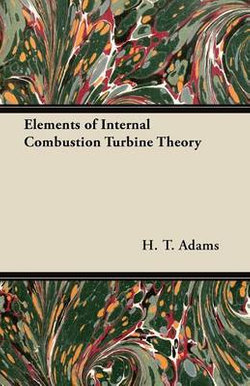 Elements of Internal Combustion Turbine Theory Elements of Internal Combustion Turbine Theory