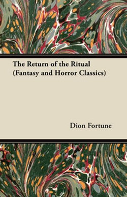 The Return of the Ritual (Fantasy and Horror Classics) The Return of the Ritual (Fantasy and Horror Classics)