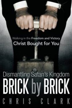Dismantling Satan's Kingdom Brick by Brick Dismantling Satan's Kingdom Brick by Brick