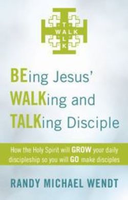 Being Jesus' Walking and Talking Disciple Being Jesus' Walking and Talking Disciple