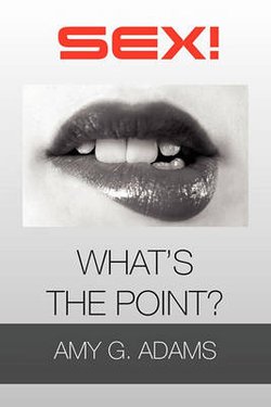 Sex! What's the Point? Sex! What's the Point?