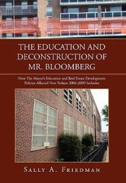 The Education and Deconstruction of Mr. Bloomberg The Education and Deconstruction of Mr. Bloomberg