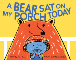 A Bear Sat on My Porch Today A Bear Sat on My Porch Today