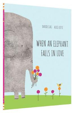 When an Elephant Falls in Love When an Elephant Falls in Love
