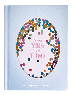 From Yes to I Do From Yes to I Do