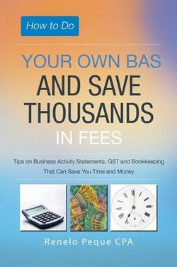 How to Do Your Own Bas and Save Thousands in Fees How to Do Your Own Bas and Save Thousands in Fees