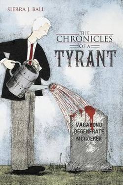 The Chronicles of a Tyrant The Chronicles of a Tyrant