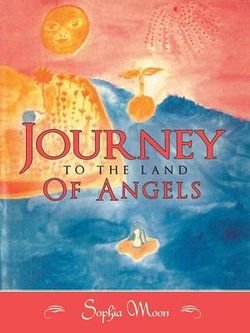 Journey to the Land of Angels Journey to the Land of Angels