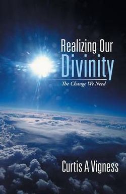 Realizing Our Divinity Realizing Our Divinity