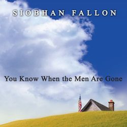 You Know When the Men Are Gone You Know When the Men Are Gone