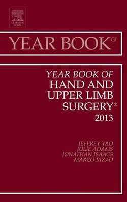 Year Book of Hand and Upper Limb Surgery 2013 Year Book of Hand and Upper Limb Surgery 2013