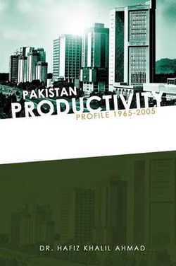 Pakistan Productivity Profile 1965-2005 Pakistan Productivity Profile 1965-2005